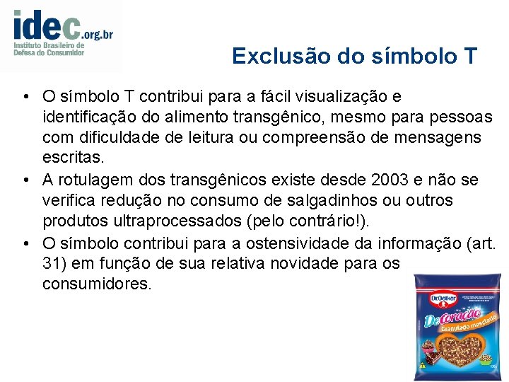 Exclusão do símbolo T • O símbolo T contribui para a fácil visualização e