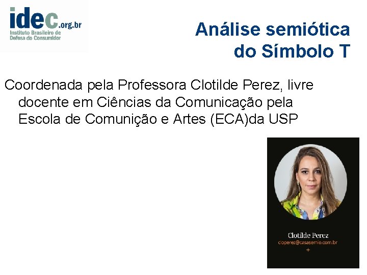 Análise semiótica do Símbolo T Coordenada pela Professora Clotilde Perez, livre docente em Ciências