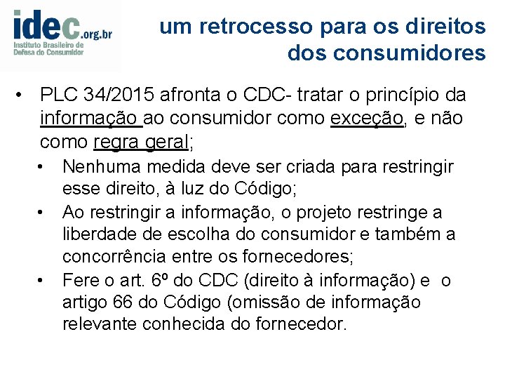 um retrocesso para os direitos dos consumidores • PLC 34/2015 afronta o CDC- tratar