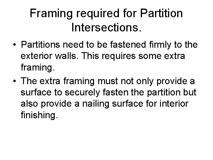Framing required for Partition Intersections. • Partitions need to be fastened firmly to the
