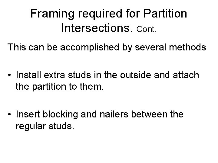 Framing required for Partition Intersections. Cont. This can be accomplished by several methods •