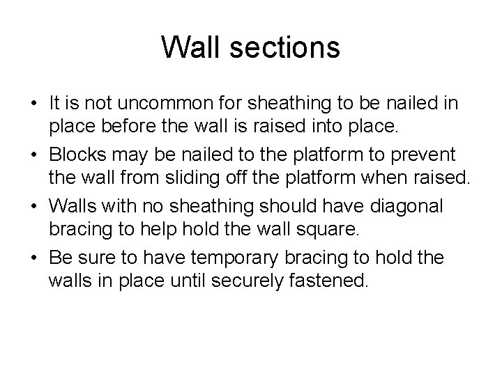 Wall sections • It is not uncommon for sheathing to be nailed in place