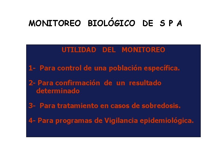 MONITOREO BIOLÓGICO DE S P A UTILIDAD DEL MONITOREO 1 - Para control de