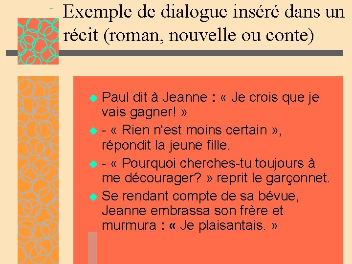Exemple de dialogue inséré dans un récit (roman, nouvelle ou conte) Paul dit à Exemple de dialogue inséré dans un récit (roman, nouvelle ou conte) Paul dit à