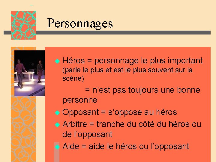 Personnages u Héros = personnage le plus important (parle le plus et est le Personnages u Héros = personnage le plus important (parle le plus et est le
