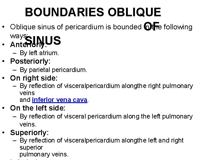  • • BOUNDARIES OBLIQUE Oblique sinus of pericardium is bounded OF in the