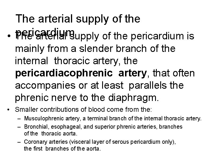 The arterial supply of the pericardium • The arterial supply of the pericardium is