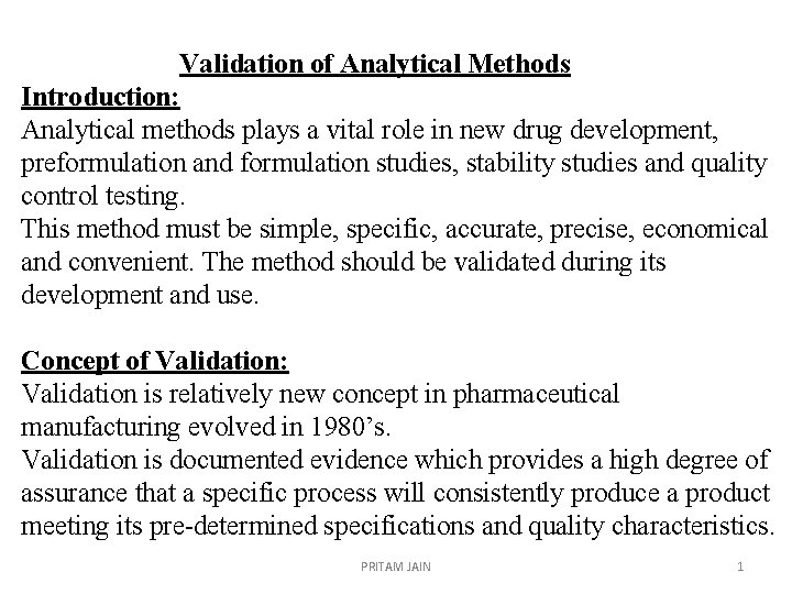 Validation of Analytical Methods Introduction: Analytical methods plays a vital role in new drug