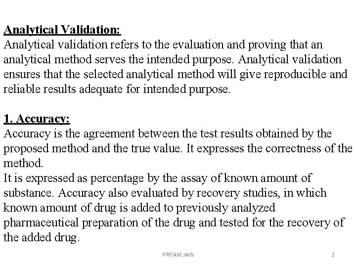 Analytical Validation: Analytical validation refers to the evaluation and proving that an analytical method