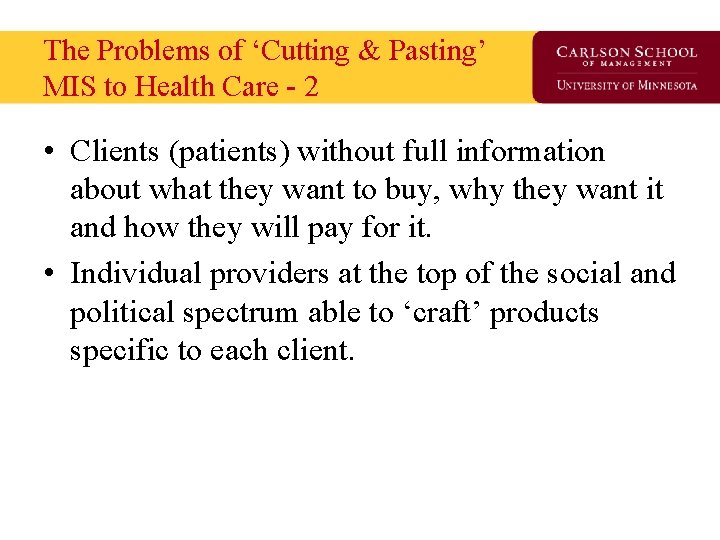 The Problems of ‘Cutting & Pasting’ MIS to Health Care - 2 • Clients