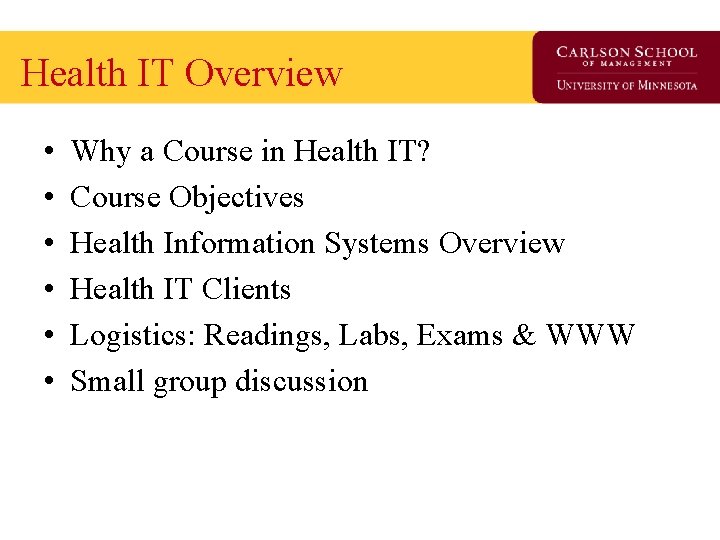 Health IT Overview • • • Why a Course in Health IT? Course Objectives