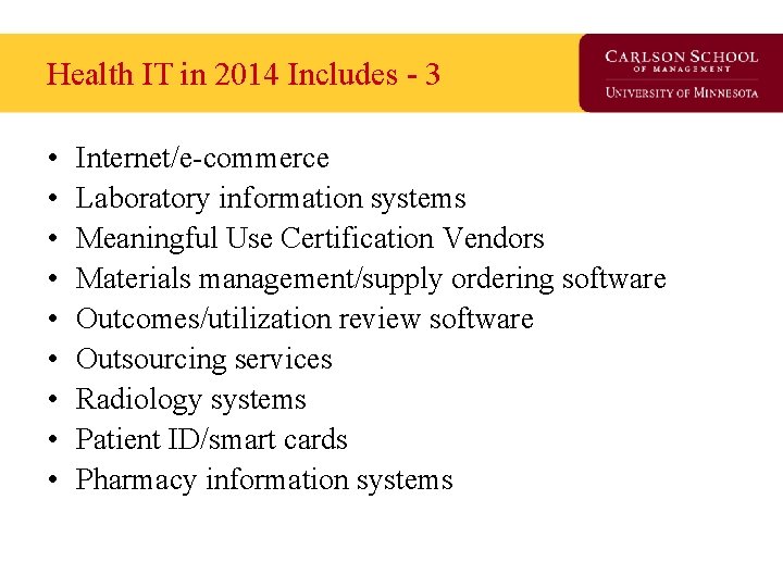 Health IT in 2014 Includes - 3 • • • Internet/e-commerce Laboratory information systems