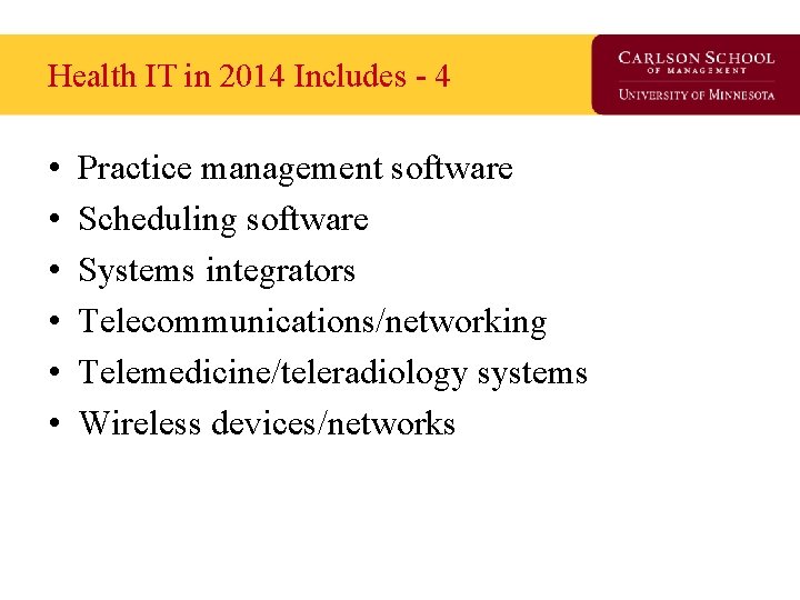 Health IT in 2014 Includes - 4 • • • Practice management software Scheduling