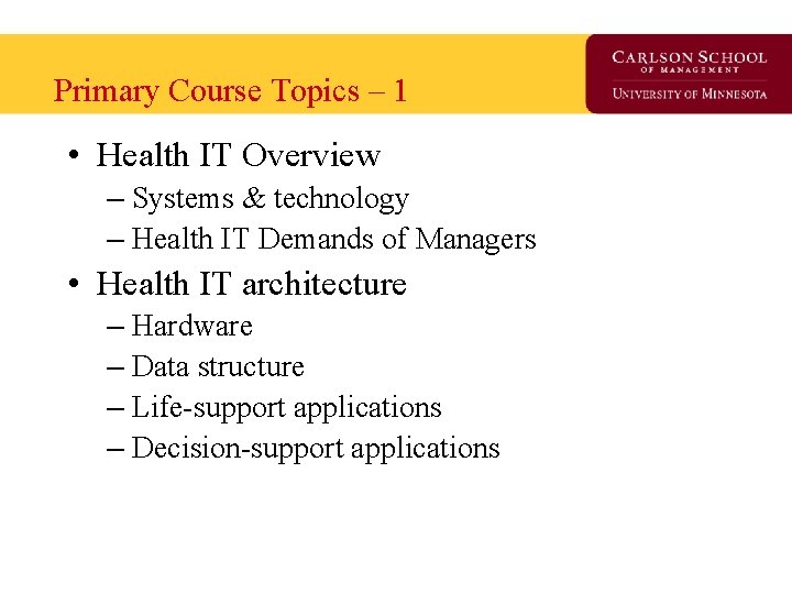 Primary Course Topics – 1 • Health IT Overview – Systems & technology –