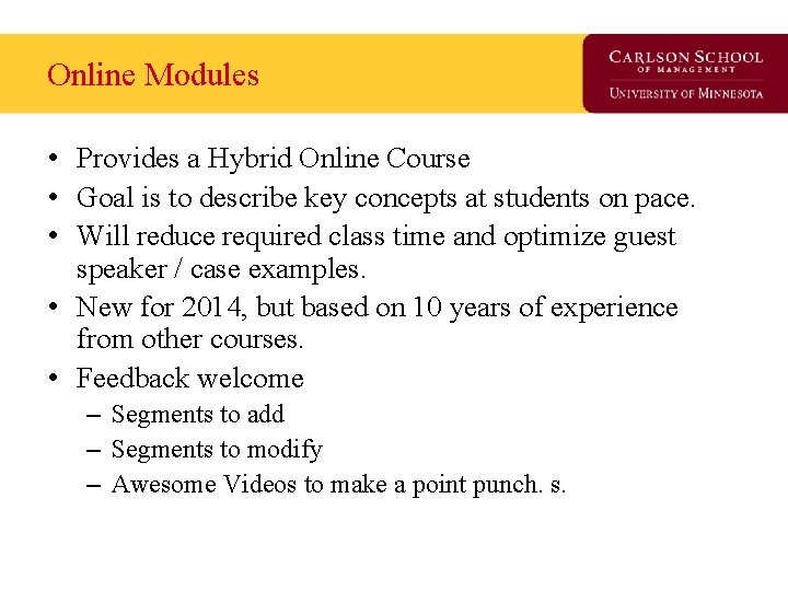 Online Modules • Provides a Hybrid Online Course • Goal is to describe key