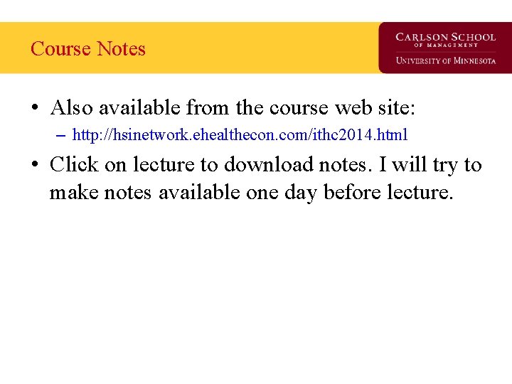 Course Notes • Also available from the course web site: – http: //hsinetwork. ehealthecon.