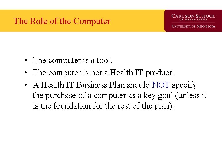 The Role of the Computer • The computer is a tool. • The computer