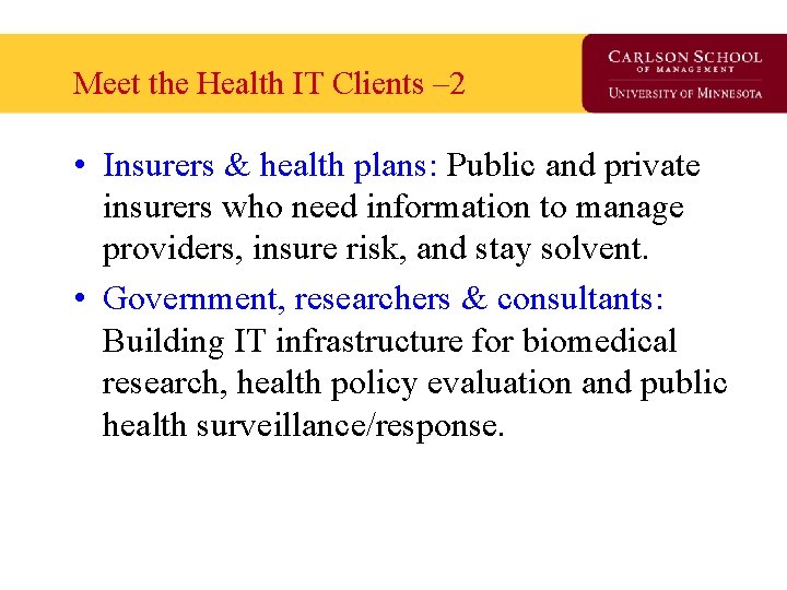 Meet the Health IT Clients – 2 • Insurers & health plans: Public and