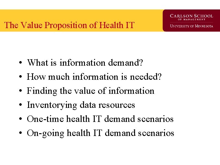 The Value Proposition of Health IT • • • What is information demand? How