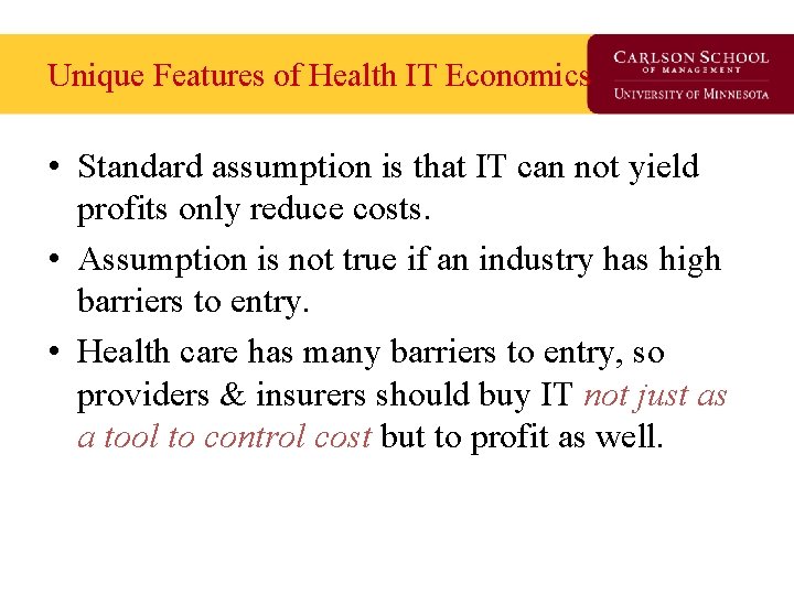 Unique Features of Health IT Economics • Standard assumption is that IT can not