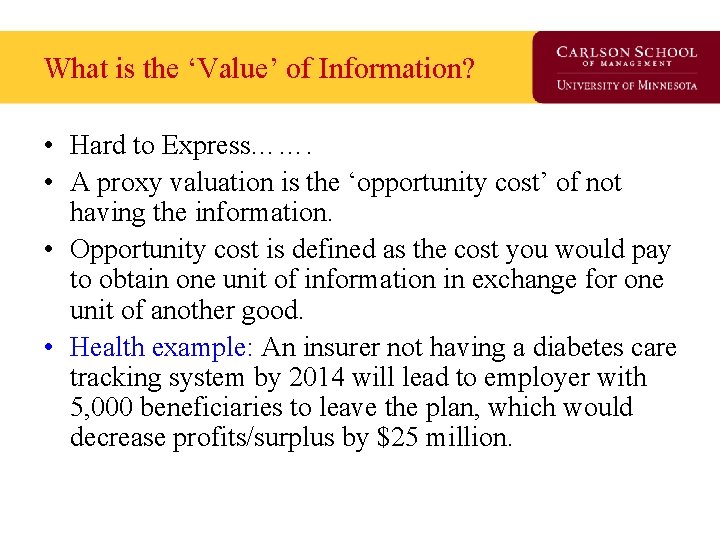 What is the ‘Value’ of Information? • Hard to Express……. • A proxy valuation