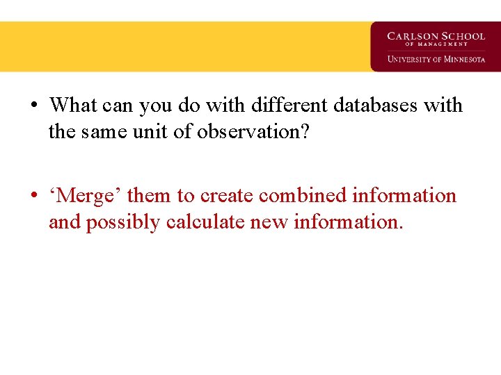  • What can you do with different databases with the same unit of