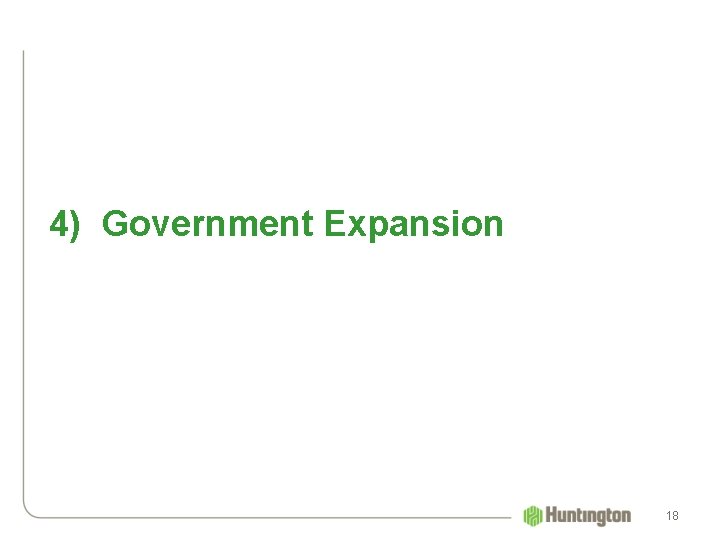 4) Government Expansion 18 