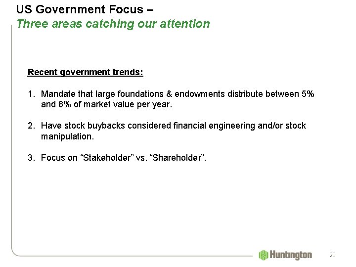 US Government Focus – Three areas catching our attention Recent government trends: 1. Mandate