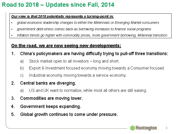 Road to 2018 – Updates since Fall, 2014 Our view is that 2018 potentially