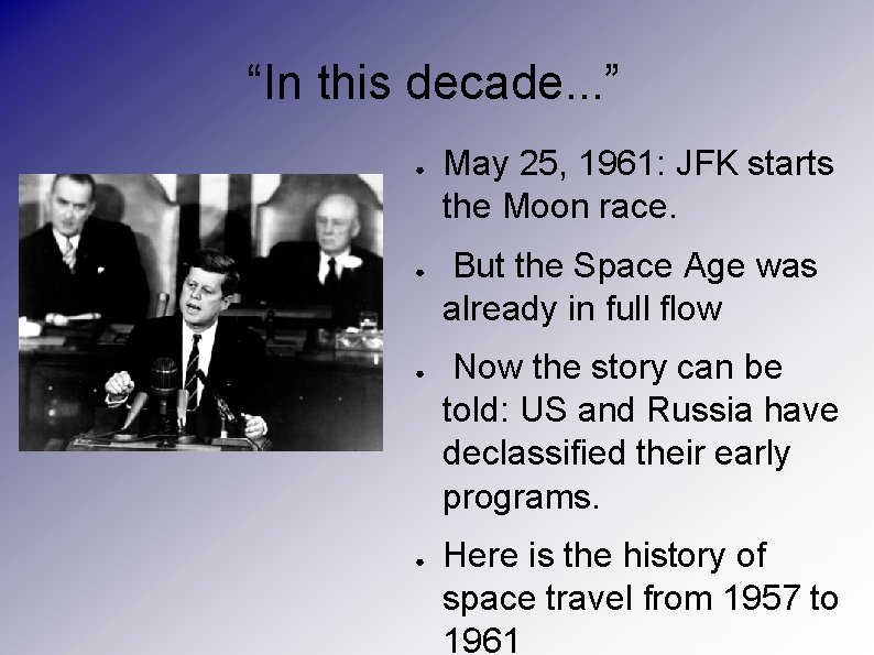 “In this decade. . . ” ● ● May 25, 1961: JFK starts the
