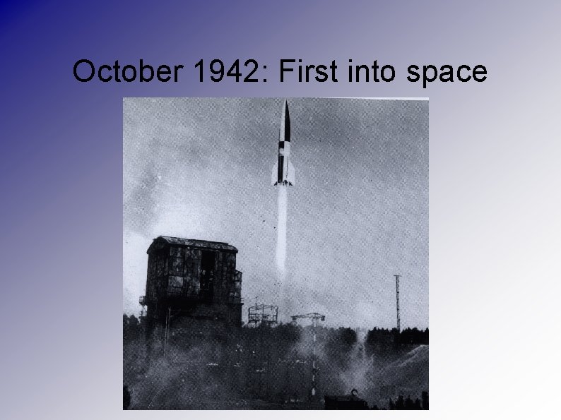 October 1942: First into space 