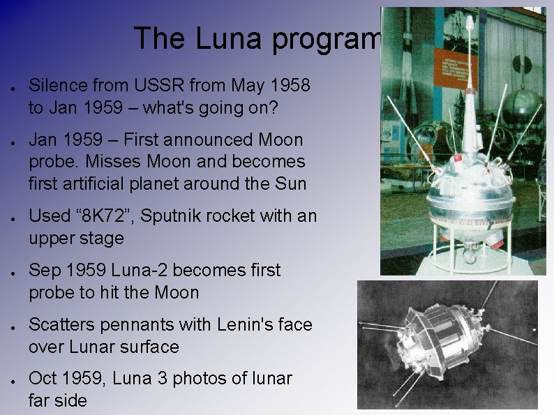 The Luna program ● ● ● Silence from USSR from May 1958 to Jan