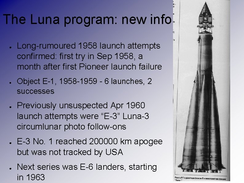 The Luna program: new info ● ● ● Long-rumoured 1958 launch attempts confirmed: first