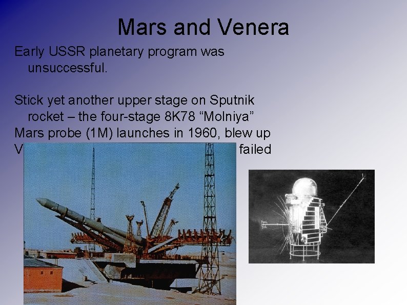 Mars and Venera Early USSR planetary program was unsuccessful. Stick yet another upper stage