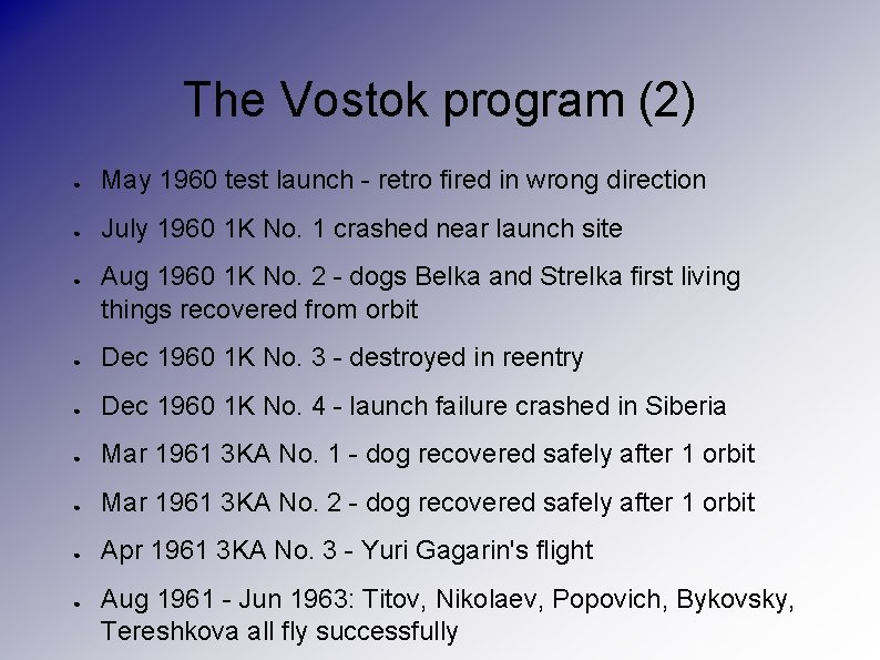 The Vostok program (2) ● May 1960 test launch - retro fired in wrong