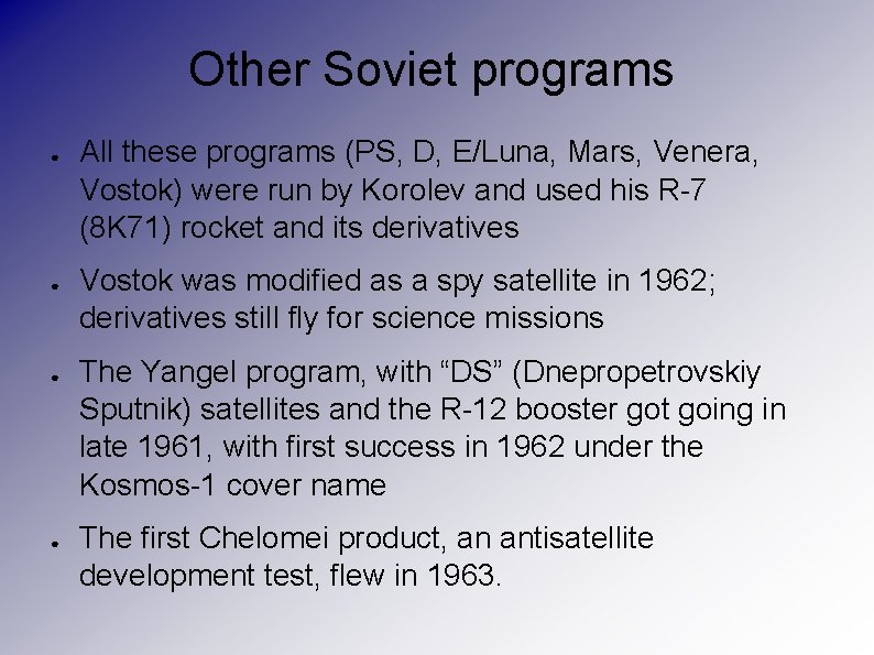 Other Soviet programs ● ● All these programs (PS, D, E/Luna, Mars, Venera, Vostok)