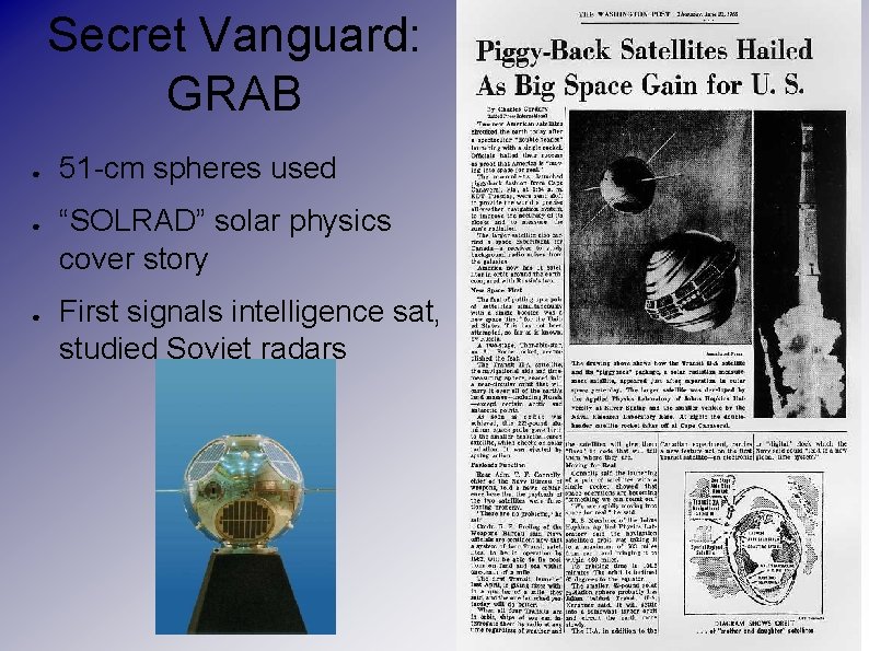 Secret Vanguard: GRAB ● ● ● 51 -cm spheres used “SOLRAD” solar physics cover