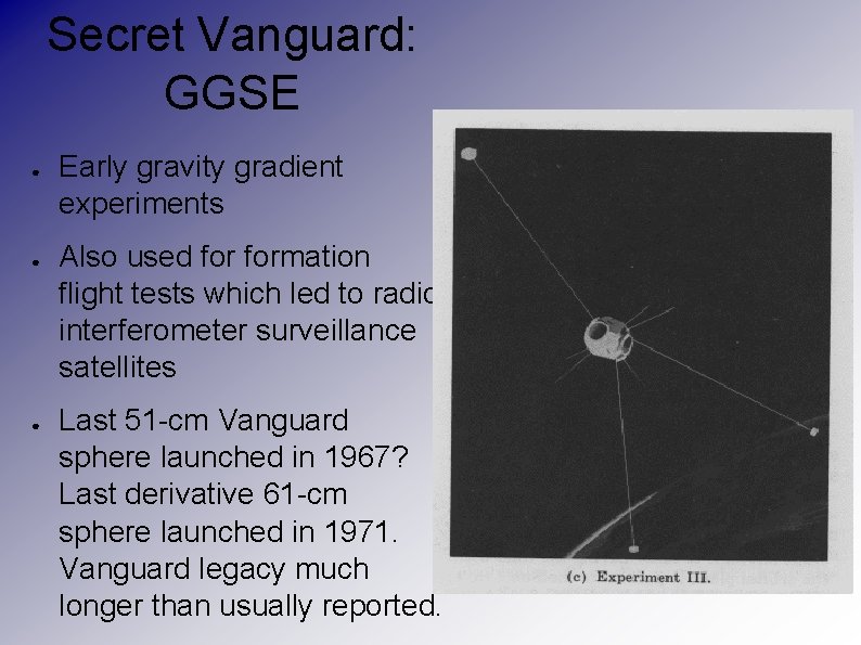 Secret Vanguard: GGSE ● ● ● Early gravity gradient experiments Also used formation flight