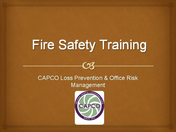 Fire Safety Training CAPCO Loss Prevention & Office Risk Management 