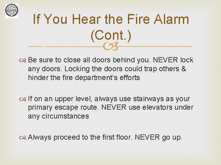 If You Hear the Fire Alarm (Cont. ) Be sure to close all doors
