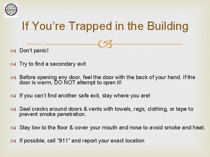 If You’re Trapped in the Building Don’t panic! Try to find a secondary exit