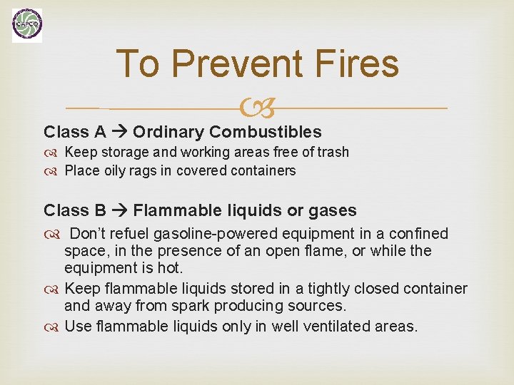 To Prevent Fires Class A Ordinary Combustibles Keep storage and working areas free of
