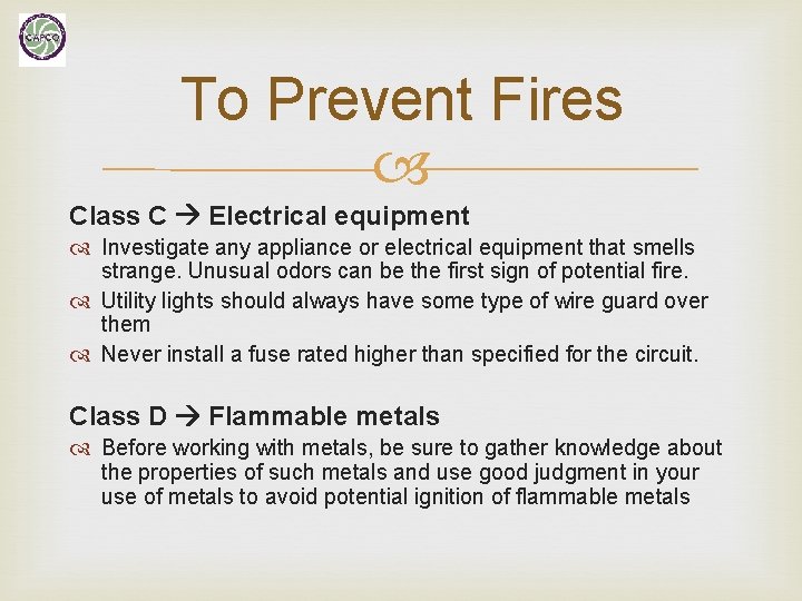 To Prevent Fires Class C Electrical equipment Investigate any appliance or electrical equipment that