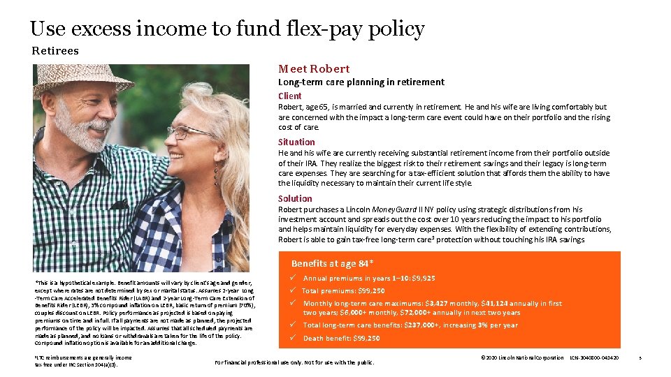 Use excess income to fund flex-pay policy Retirees Meet Robert Long-term care planning in