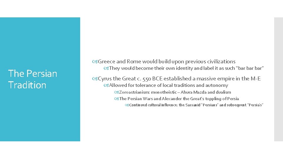 Greece and Rome would build upon previous civilizations The Persian Tradition They would Greece and Rome would build upon previous civilizations The Persian Tradition They would