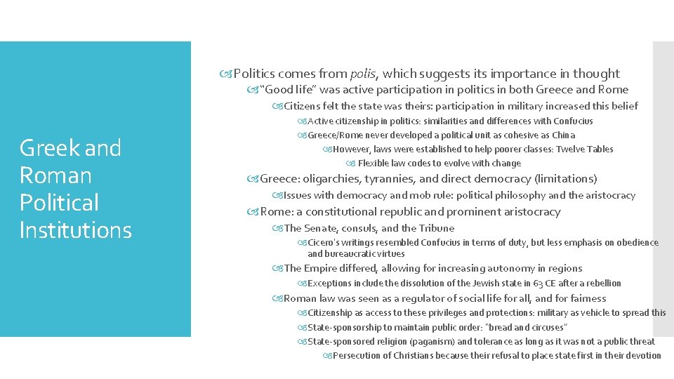 Politics comes from polis, which suggests importance in thought “Good life” was active Politics comes from polis, which suggests importance in thought “Good life” was active