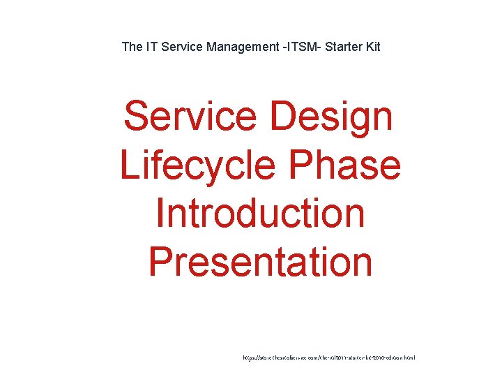 The IT Service Management -ITSM- Starter Kit 1 Service Design Lifecycle Phase Introduction Presentation