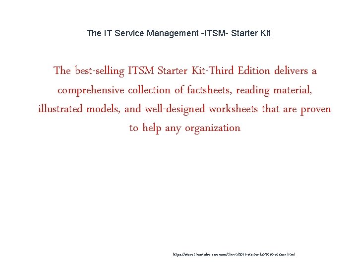 The IT Service Management -ITSM- Starter Kit The best-selling ITSM Starter Kit-Third Edition delivers