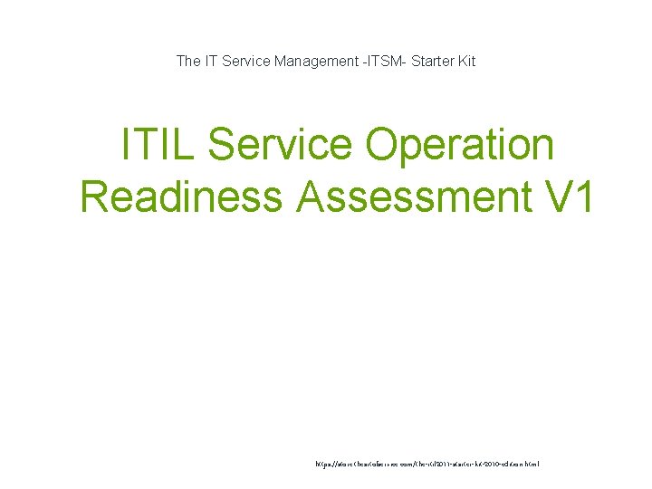 The IT Service Management -ITSM- Starter Kit ITIL Service Operation Readiness Assessment V 1