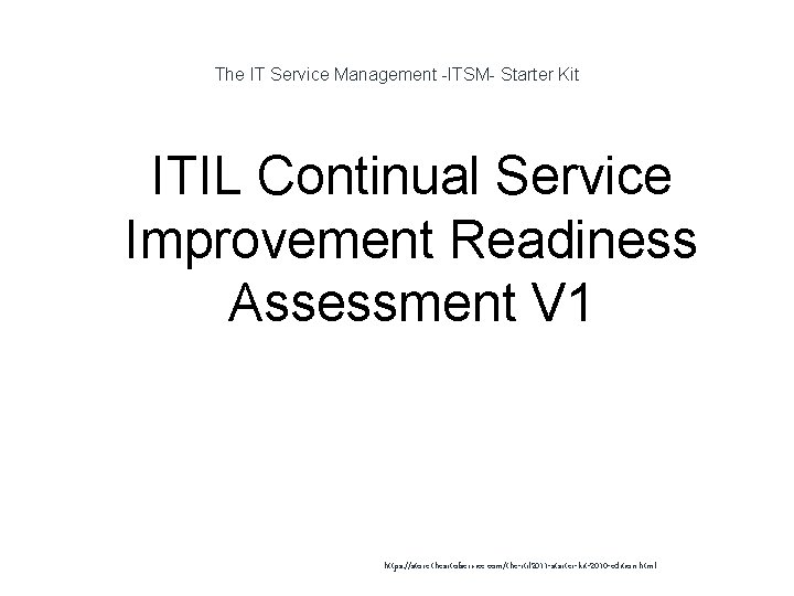 The IT Service Management -ITSM- Starter Kit ITIL Continual Service Improvement Readiness Assessment V